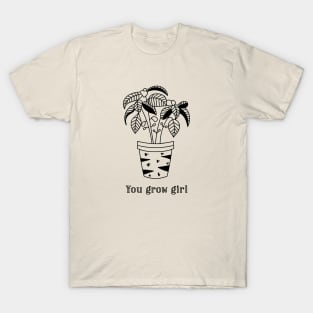 You Grow Girl Inspirational Plant Lover Gift T-Shirt